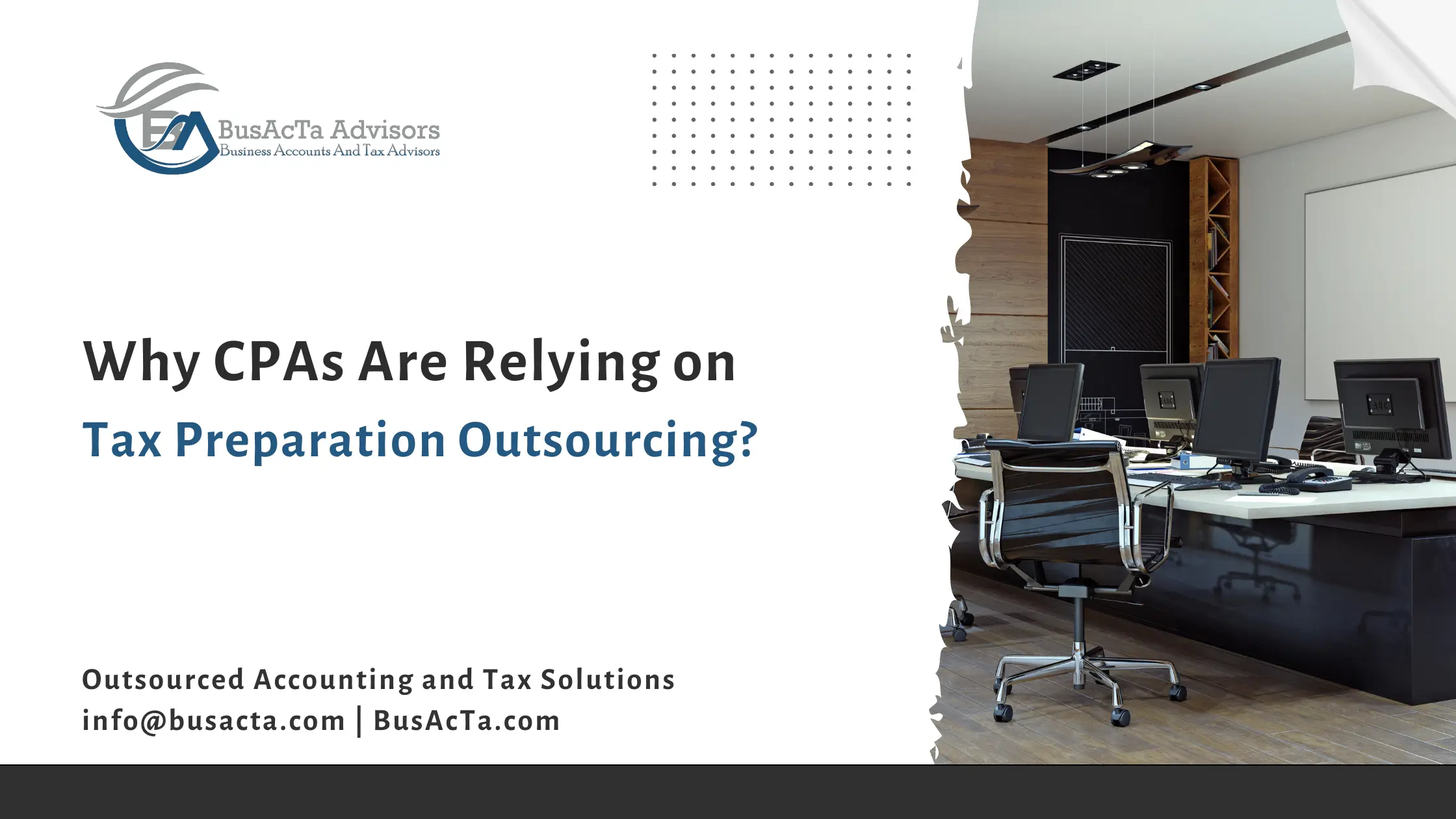 The Reasons: Why CPAs Are relying on Outsourcing Tax Preparation