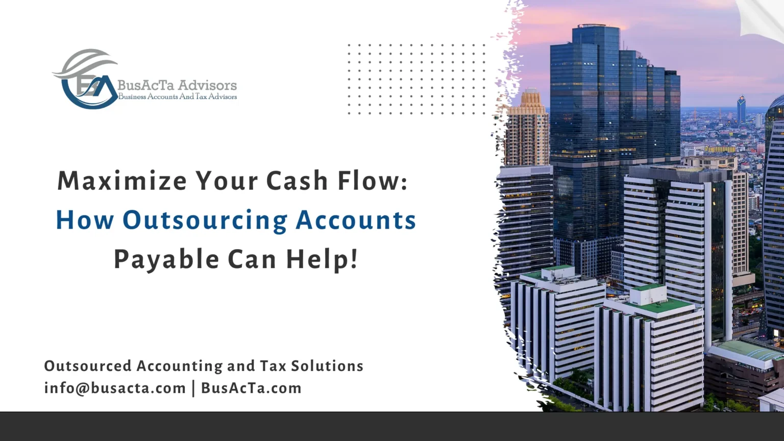 Maximize Your Cash Flow How Outsourcing Accounts Payable Can Help!