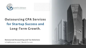 Outsourcing CPA Services for Startup Success and Long-Term Growth